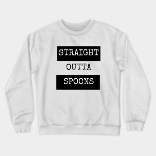 Straight Outta Spoons Crewneck Sweatshirt